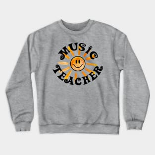 Music Teacher - Back Print - Groovy Happy Sunshine Gift Crewneck Sweatshirt